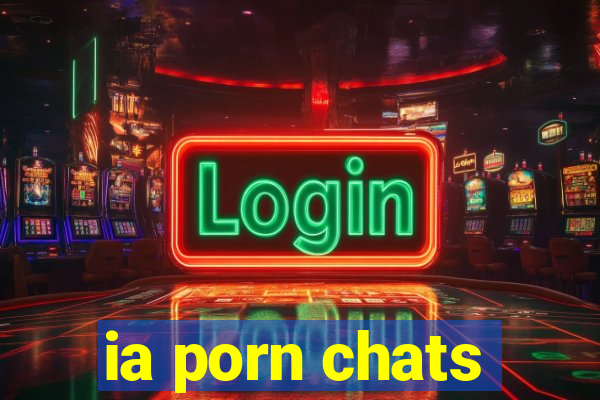 ia porn chats